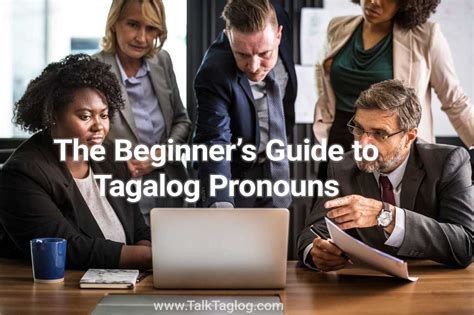The Beginner's Guide to Tagalog Pronouns .